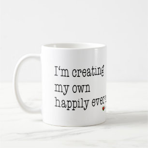 Taza De Café Estoy creando mis los propios feliz nunca después