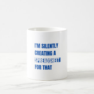Taza De Café Estoy Creando Silenciosamente Una Hoja De Cálculo