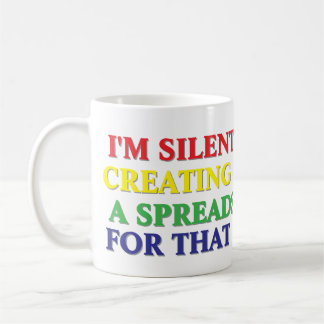 Taza De Café Estoy creando silenciosamente una hoja de cálculo