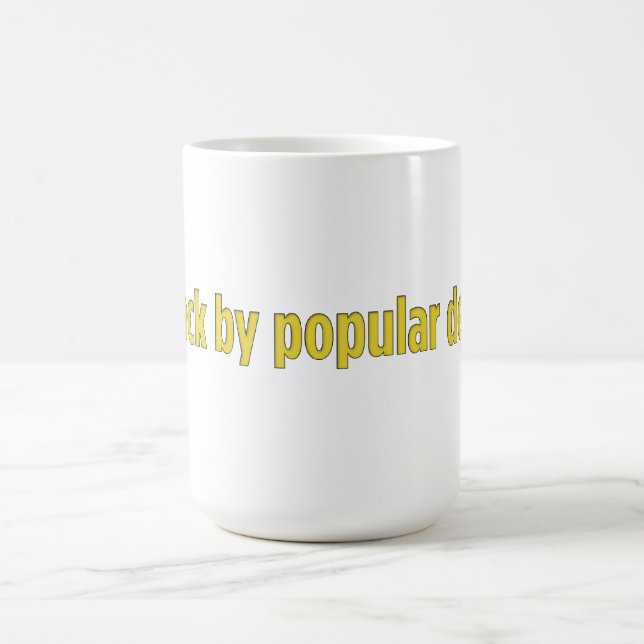 Taza De Café Estoy de vuelta por la demanda popular (Centro)