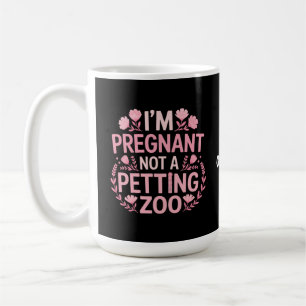 Taza De Café Estoy Embarazada No Soy Un Zoológico de Mascotas C