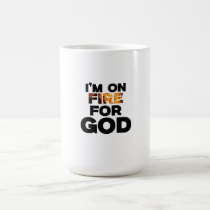 TAZA DE CAFÉ ESTOY EN FUEGO POR DIOS.