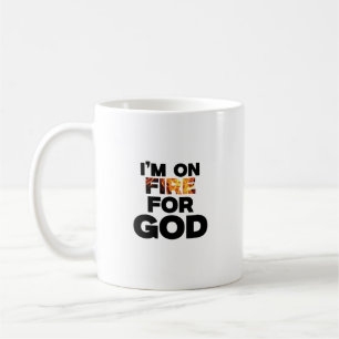 TAZA DE CAFÉ ESTOY EN FUEGO POR DIOS.