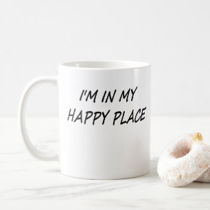 Taza De Café Estoy en mi lugar feliz
