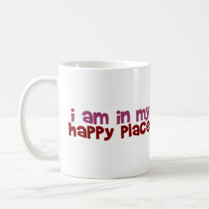 Taza De Café Estoy en mi lugar feliz