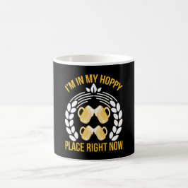 Taza De Café Estoy en mi lugar feliz ahora
