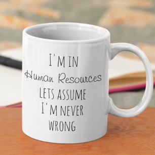 Taza De Café Estoy en Recursos Humanos Supongo que Nunca me Equ