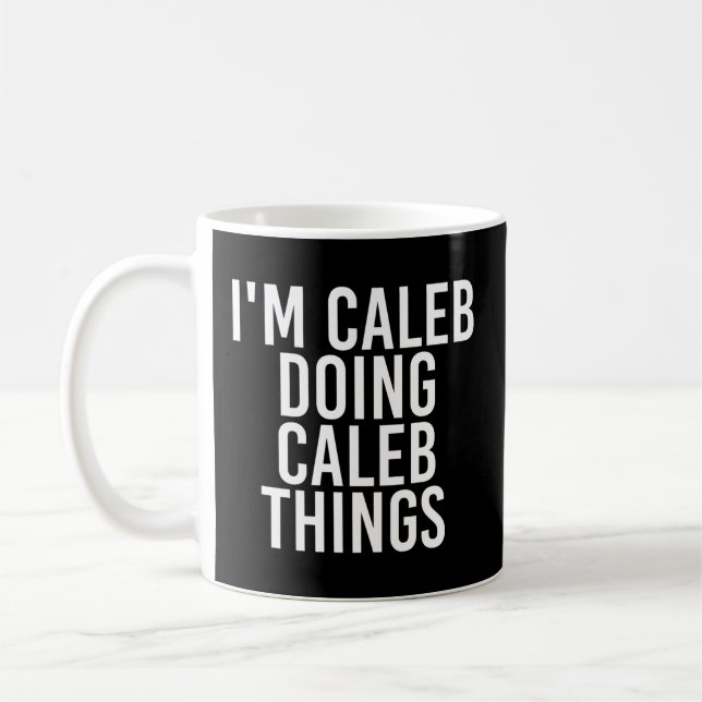 Taza De Café Estoy Haciendo Caleb Things Name (Izquierda)