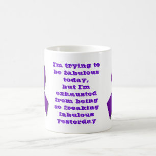 Taza De Café Estoy intentando ser hoy fabuloso, pero…