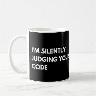 Taza De Café Estoy juzgando silenciosamente tu código divertido