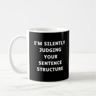 Taza De Café Estoy juzgando silenciosamente tu estructura de or