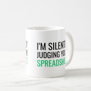 Taza De Café Estoy Juzgando Silenciosamente Tu Hoja de Cálculo