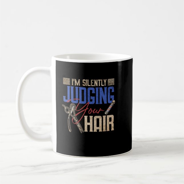 Taza De Café Estoy juzgando silenciosamente tu peluquero de pel (Izquierda)