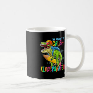 Taza De Café Estoy Listo Para Aplastar A Kindergarten T Rex Din
