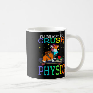 Taza De Café Estoy listo para aplastar Physic Corgi de vuelta a