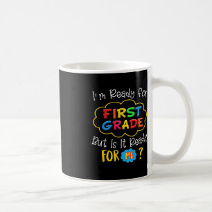 TAZA DE CAFÉ ESTOY LISTO PARA EL PRIMER GRADO PERO ESTÁ LISTO P