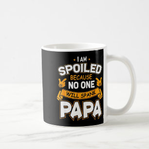 Taza De Café Estoy malcriado porque Will azotará a papá