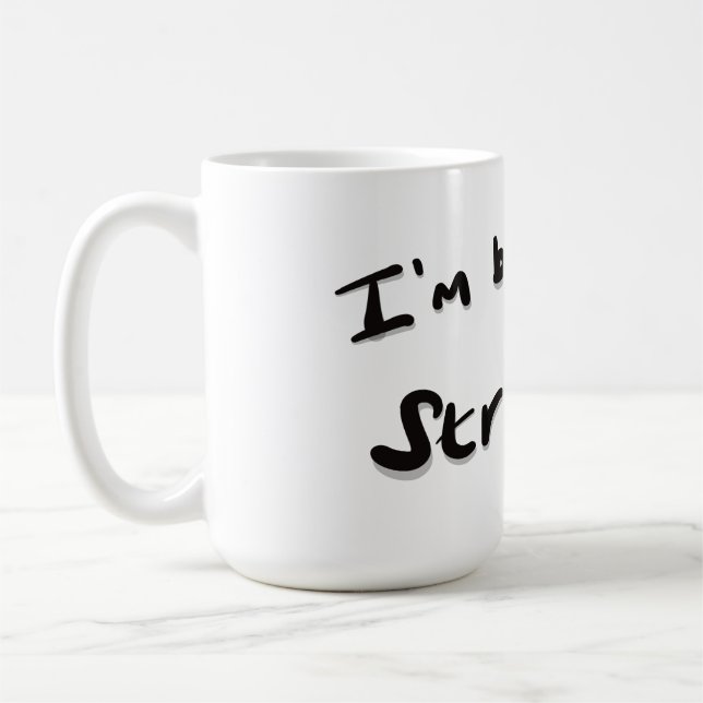 Taza De Café Estoy preparando uno fuerte (Izquierda)