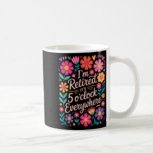 Taza De Café Estoy Retirado De 5 Oclock Por Todas Partes Boho F