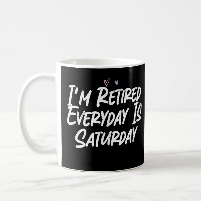 Taza De Café Estoy Retirado Todos Los Días Es Sábado Divertido  (Izquierda)