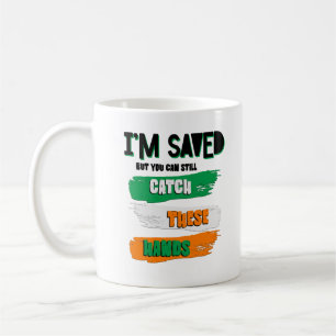 Taza De Café Estoy salvado, pero aún puedes agarrar estas manos