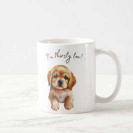 Taza De Café Estoy sediento de cachorro muy triste Mug