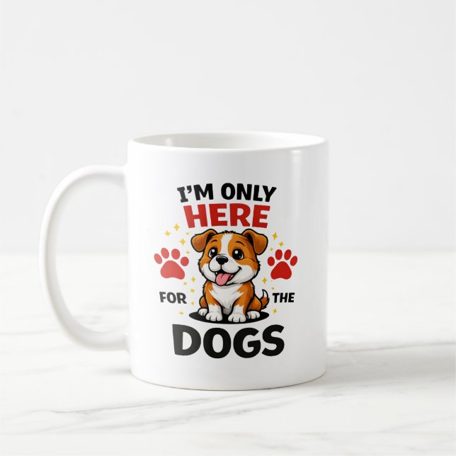 Taza De Café Estoy Solo Aquí Por Los Perros (Izquierda)