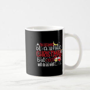 Taza De Café Estoy Soñando Con Una Navidad Blanca Pero La Roja
