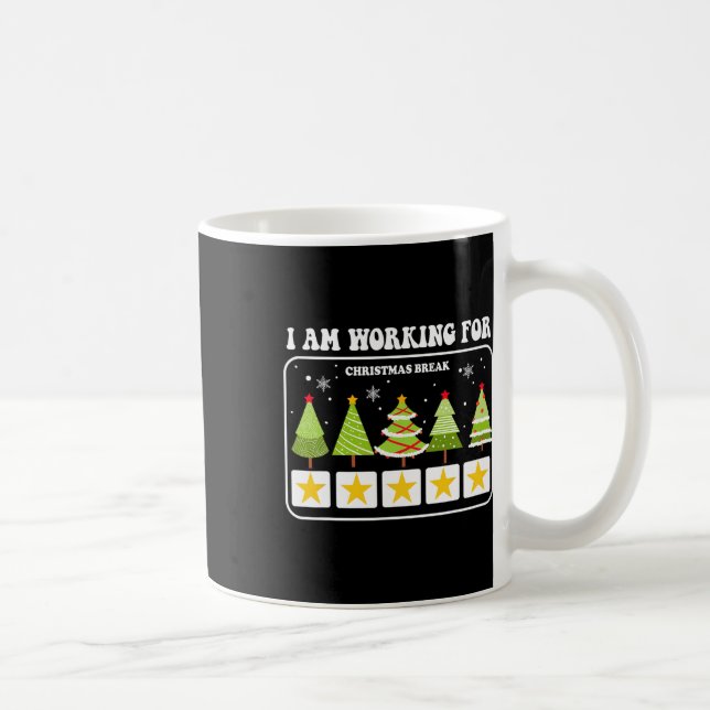 Taza De Café Estoy Trabajando Para Navidades Romper Árbol De Na (Derecha)
