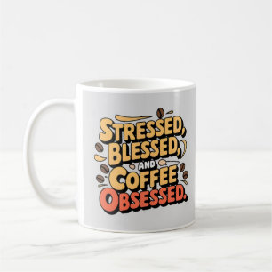 Taza De Café Estresado, bendecido y café obsesionado con Mug 11