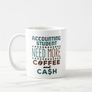 Taza De Café Estudiante de contabilidad necesita más café y din