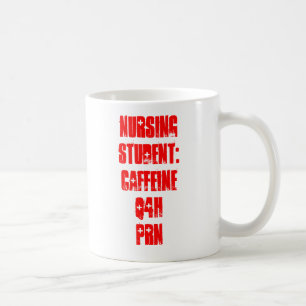 Taza De Café Estudiante de la enfermería: Cafeína Q4H PRN