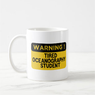 Taza De Café Estudiante de Oceanografía Cansada de Advertencia
