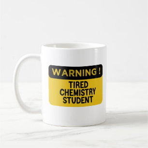Taza De Café Estudiante de Química Cansado de Advertencia