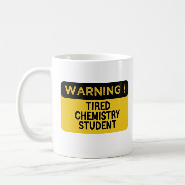 Taza De Café Estudiante de Química Cansado de Advertencia (Izquierda)
