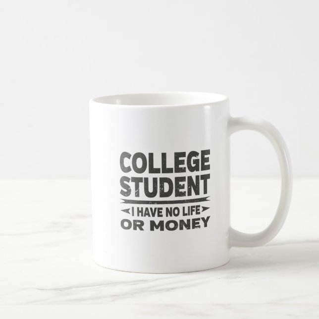 Taza De Café Estudiante universitario sin vida ni dinero (Derecha)