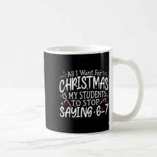 Taza De Café Estudiantes diciendo 6-7 67 Seis Siete Profesor Di