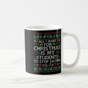 Taza De Café Estudiantes diciendo 6-7 67 Seis Siete Profesor Di