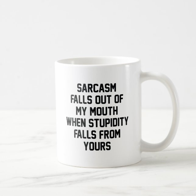 Taza De Café Estupidez de sarcasmo (Derecha)