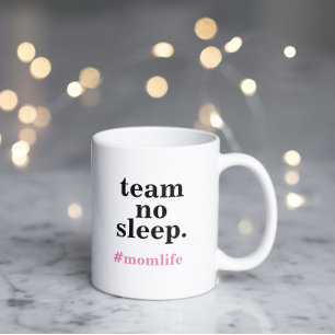 Taza De Café Etiqueta de equipo sin sueño # Mom Life