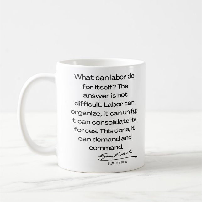 Taza De Café Eugene Debs cita - ¿Qué puede hacer el trabajo ... (Izquierda)