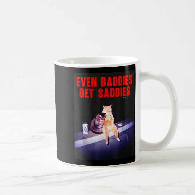 Taza De Café Even Baddies Get Saddies Funny Cat Meme Aesthetic  (Derecha)