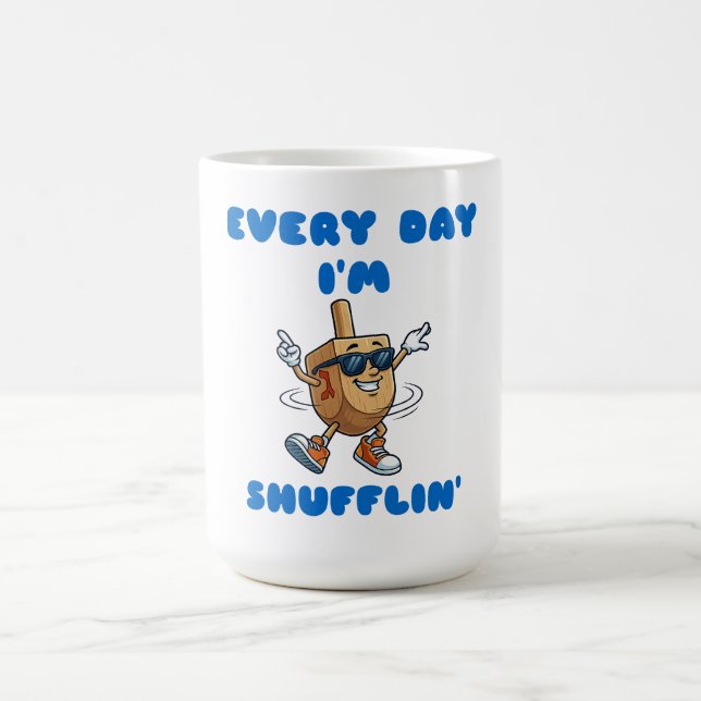 Taza De Café Every Day I'm Shufflin Mug (Centro)