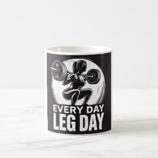 Taza De Café Every Day Leg Day
