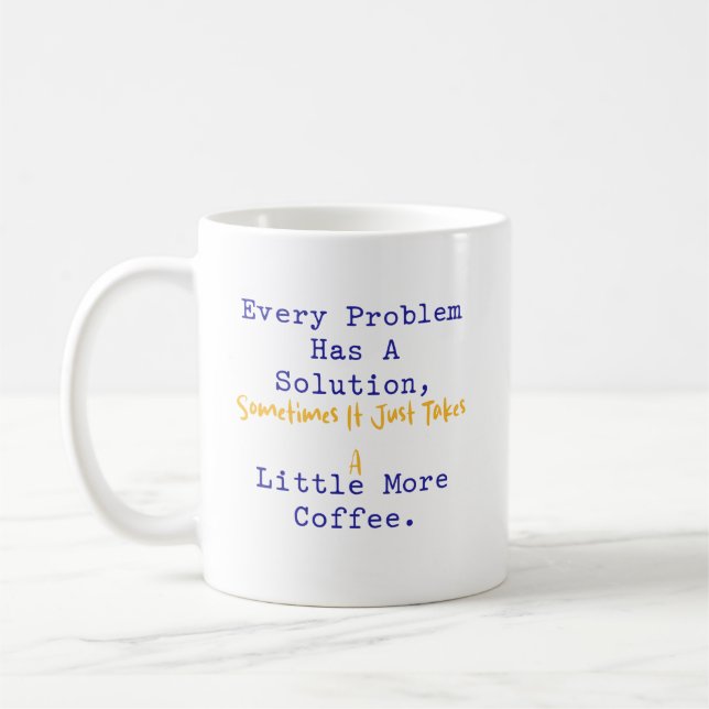 Taza De Café Every Problem Has Solution More Coffee Math (Izquierda)