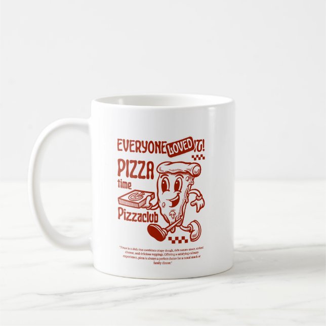 Taza De Café Everyone Loved Pizza time :-)  (Izquierda)