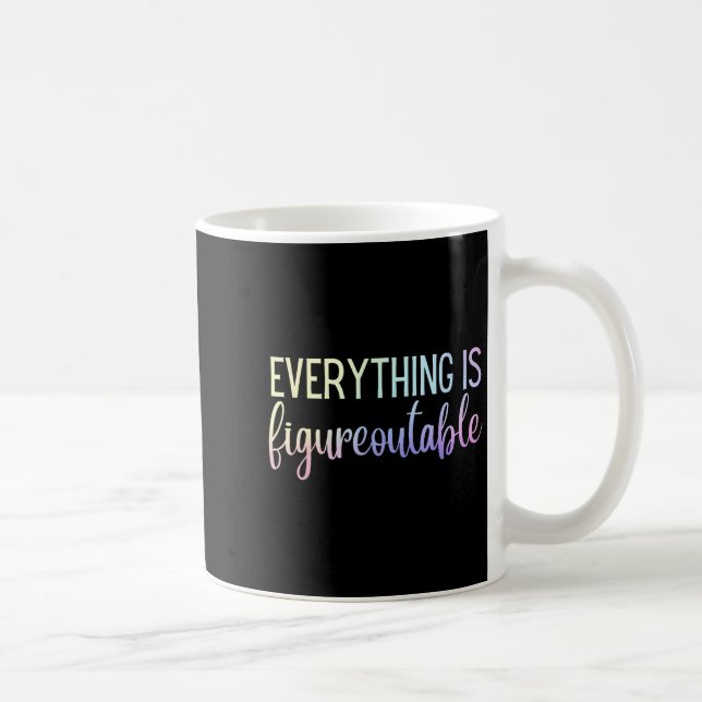 Taza De Café Everything Is Figureoutable Teacher Motivational - (Derecha)