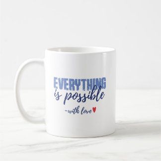 Taza De Café Everything Is Possible Quote Mug