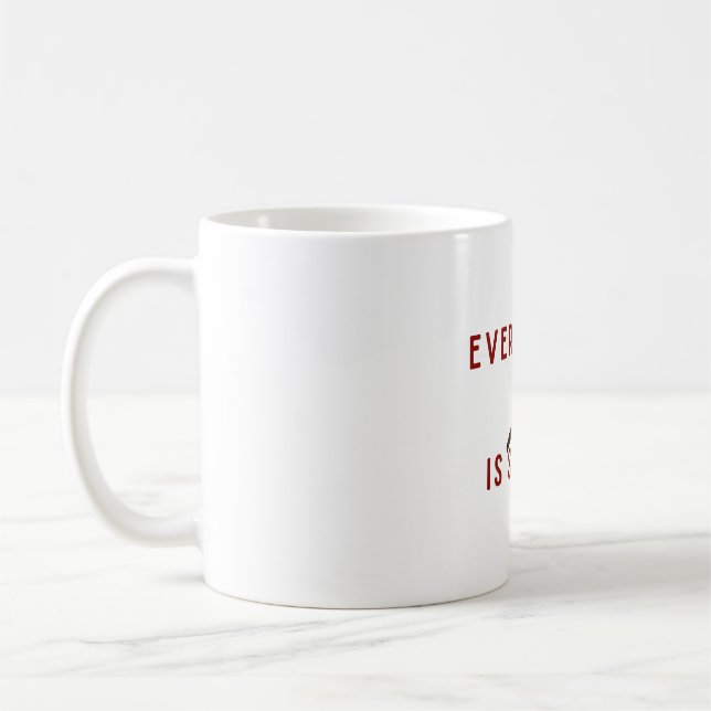 Taza De Café Everything is scary brave little bird (Izquierda)