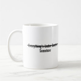Taza De Café Everything’s Under Control Somehow